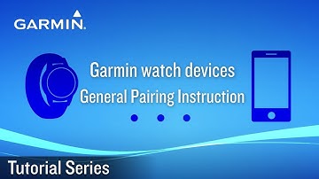 Tutorial - Garmin watch devices: General Pairing Instruction