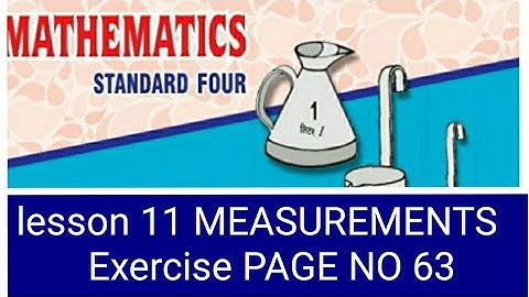 4th std mathematics exercise page no 63 lesson no 11 MEASUREMENTS   state board English/semi eng