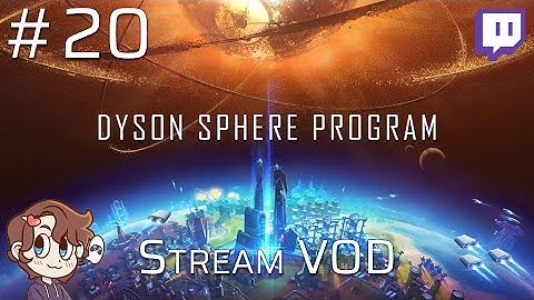 Dyson Sphere Program - Finishing The Job!! | [Finale]