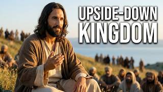 The Beatitudes – The Upside Down Kingdom (Matthew 5:3–12)