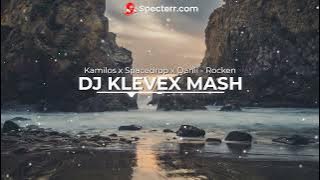 Kamilos x Spacedrop x Danil - Rocken - [DJ KLEVEX MASH]