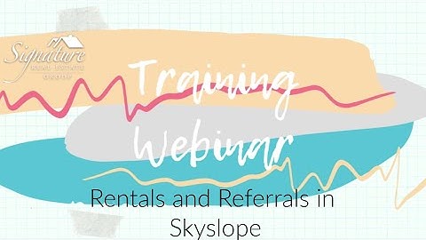 Training Webinar | Rentals and Referrals in Skyslope