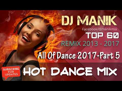 all-of-dance-2017-part-5(-dj-manik-hot-remix)