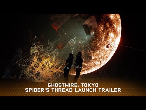 Ghostwire: Tokyo Spider&#39;s Thread Update | Launch Trailer