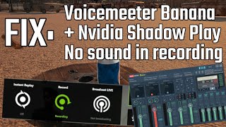 FIX: NVIDIA SHADOW PLAY RECORDING (No sound with Voicemeeter Banana compression)