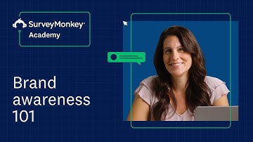 Brand awareness 101: How to measure and increase brand awareness | SurveyMonkey Academy