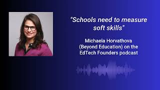 Schools need to measure soft skills - Michaela Horvathova⁠ / Beyond Education (S3 E2) screenshot 2