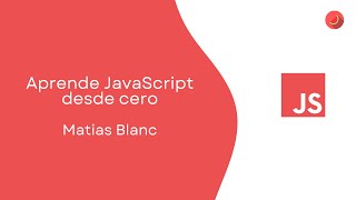 Aprendiendo JavaScript desde Cero by Matias | Watermelon Code