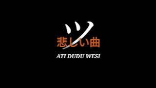 ATI DUDU WESI(slowed) - DJ Safira Inema ~ SadSong!