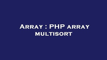 Array : PHP array multisort