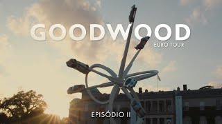 EURO TOUR GTO | Ep.2 -  GOODWOOD FOS 23