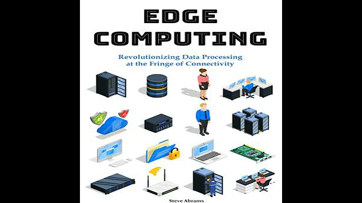 Edge Computing: Revolutionizing Data Processing at the Fringe of Connectivity - Steve Abrams