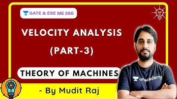 Velocity Analysis (Part-3) | Theory of Machines | Crash Course | GATE/ESE 2021 Exam | Mudit Raj