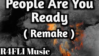 R4FLI - People Are You Ready ( Remake ) [ Official ]