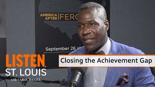 How to Close the Achievement Gap, Art McCoy | Listen, St. Louis with Carol Daniel | Podcast Ep. 8