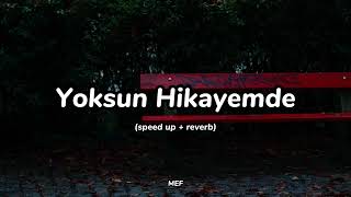 Yoksun Hikayemde (speed up + reverb) MEF Resimi