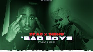 Sidhu Moose Wala x 2Pac - Bad Boys (Song) ProLP Music | Moose x Tupac Resimi