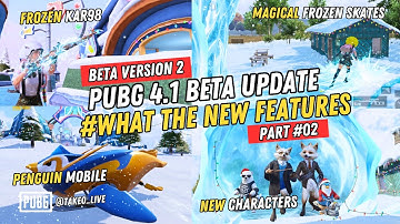 🔥 PUBG 4.1 BETA ❪ VERSION 02 ❫ | NEW All FEATURES | FROZEN KAR98 | FROZEN SKATES | MAGICAL ANIMALS 