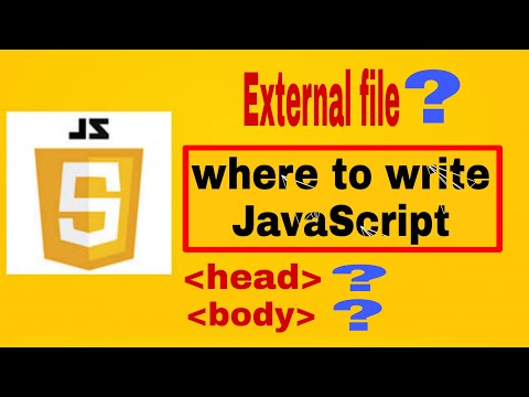 where to write javascript in html ? head ? body ? or external file? js lecture 2- how to do this