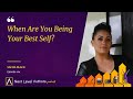 061 When Are You Being Your Best Self?
