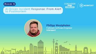 AI-Driven Incident Response: From Alert to Postmortem - Philipp Westphalen
