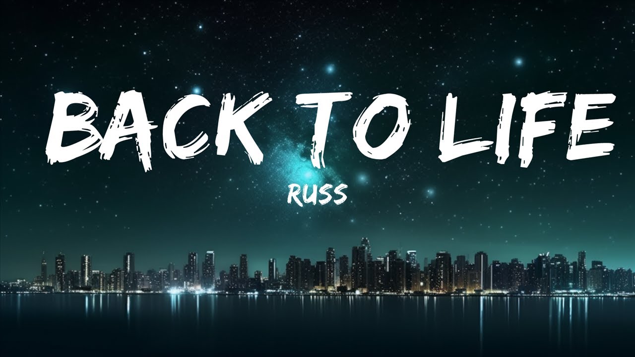 Russ - Back To Life (Lyrics / Lyric Video)  | 30mins with Chilling music