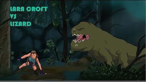 LARA VS LIZARD [ My version ]