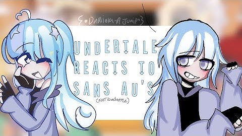 ||Undertale reacts to/ reacciona a Sans AU