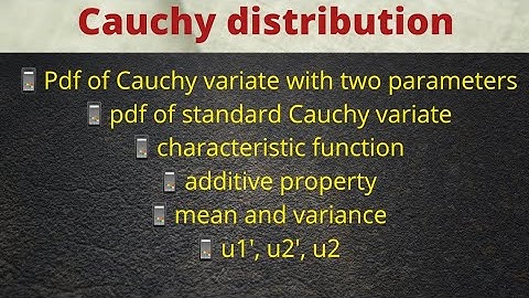 Cauchy distribution | pdf | mean,variance | additive property | characteristic function