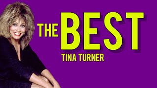 The Best - Tina Turner (original lyrics)