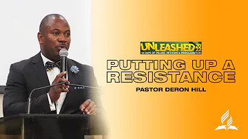 Putting Up A Resistance | Pastor Deron Hill
