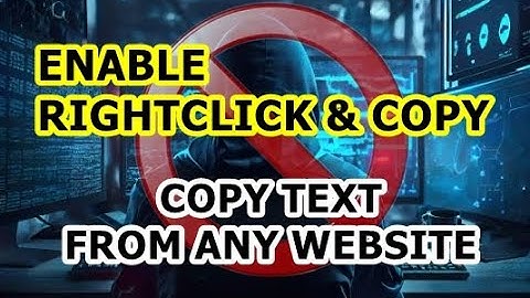 Enable Right Click & Copy | Copy Text without Limitations And Restrictions (Easy Guide)