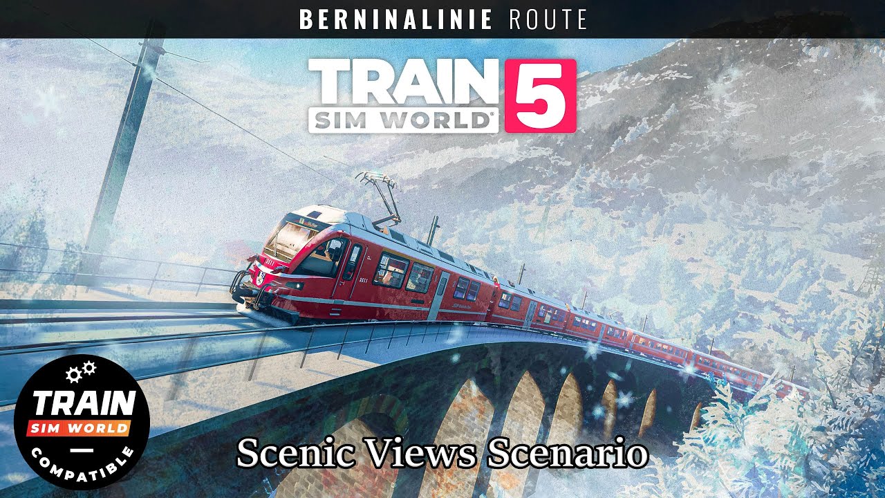 Train Sim World 5 Scenic Views Scenario Berninalinie - YouTube