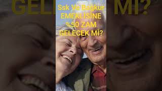 MÜJDE Ssk ve Bağkur Emeklis %50 zam Alacak mı sondakika gündem haberler emeklizam