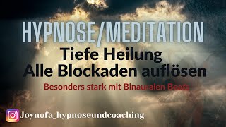 Hypnose/Meditation ⚡️HEILUNG - Selbstheilung, Endlich alle Blockaden auflösen 🎧 Binaurale Beats