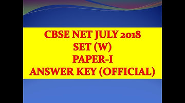 CBSE UGC NET ANSWER KEY SET W JULY 2018|| FIRST PAPER ANSWER KEY CBSE NET||