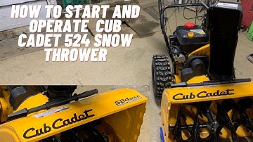 How to Start and Operate Cub Cadet 524 Snow Blower