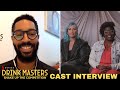 Drink Masters Cast Interview