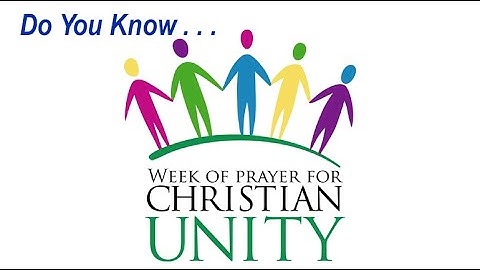 DYK about the Week of Prayer for Christian Unity?