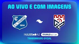 JOGO COMPLETO: TAUBATÉ X GRÊMIO PRUDENTE | RODADA 15 | PAULISTÃO A2 RIVALO 2026