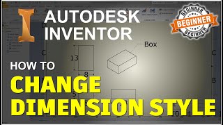 Inventor How To Change Dimension Style Tutorial