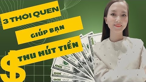 BA Thói Quen Giúp Bạn Thu Hút Tiền Bạc