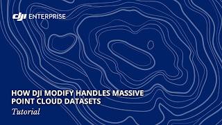 How DJI Modify Handles Massive Point Cloud Datasets