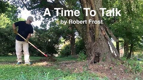 A Time To Talk by Robert Frost