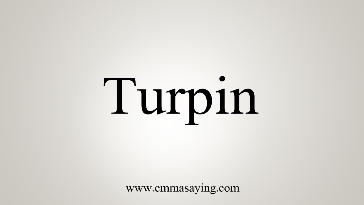How To Say Turpin YouTube