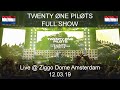 Twenty one pilots live  ziggo dome amsterdam  full show 12032019