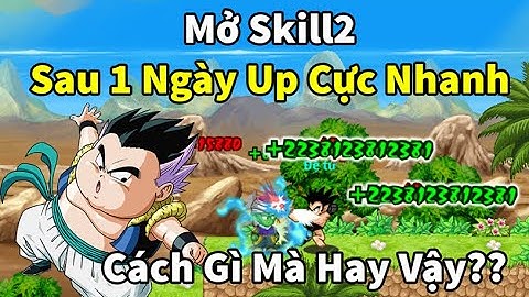 Ngọc Rồng Online - Mở skill2 đệ tử cho qtcomeback sau 1 ngày up , chia sẻ cách up đệ cực nhanh