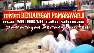 the mystery of the Pamarayan Dam # Nyai Mujibah the ghost queen # Pamarayan Serang Banten