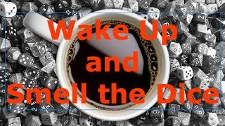 Wake Up and Smell the Dice | Episode 12