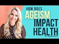 What is ageism & how does it affect older adults